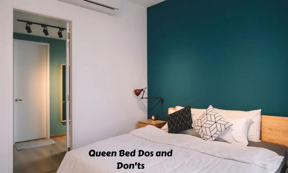 Queen Bed Dos and Don'ts
